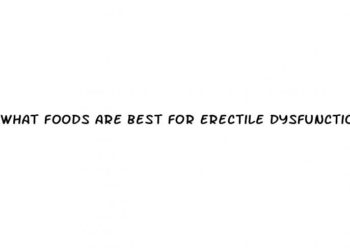 what foods are best for erectile dysfunction