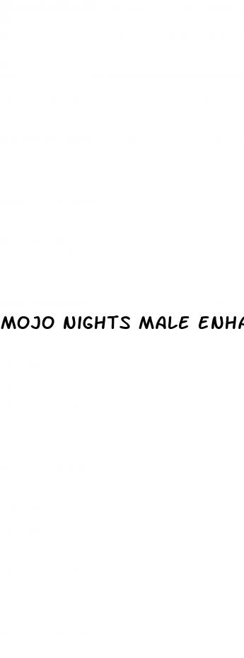 mojo nights male enhancement pills