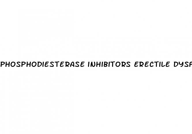 phosphodiesterase inhibitors erectile dysfunction