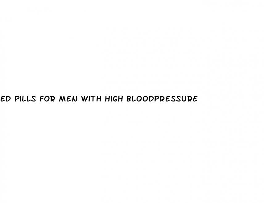 ed pills for men with high bloodpressure