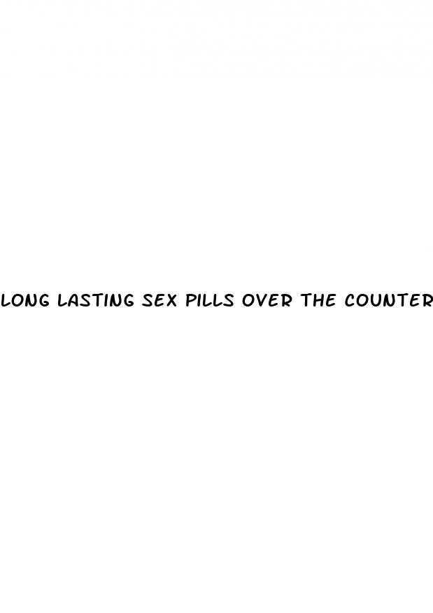long lasting sex pills over the counter