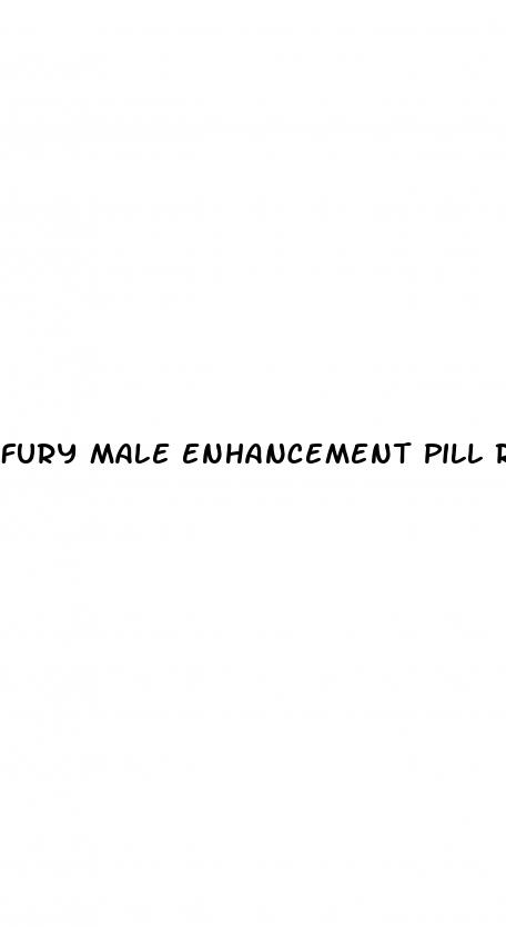 fury male enhancement pill reviews