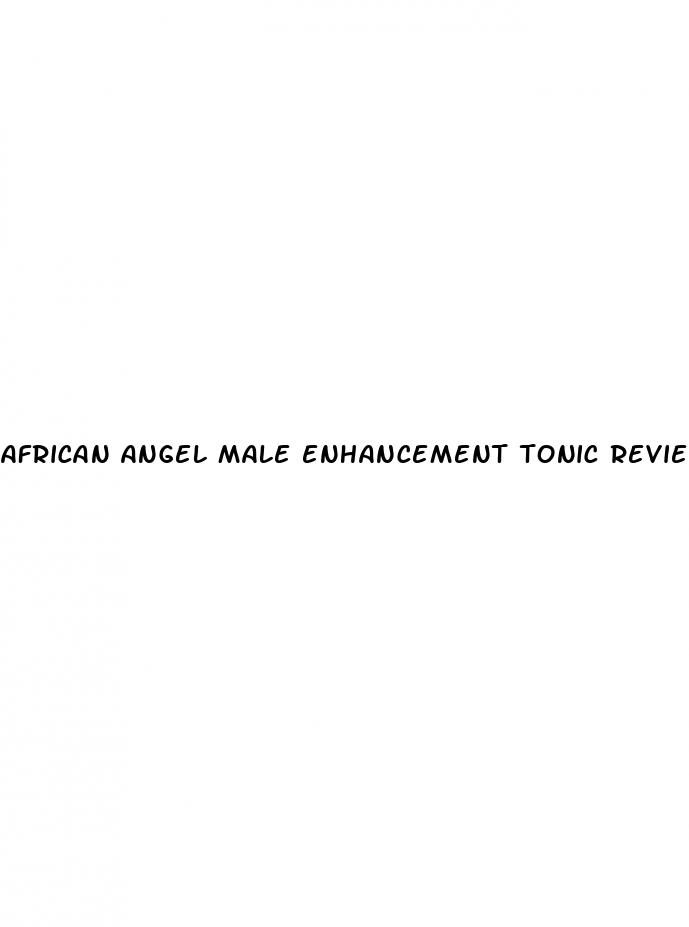 african angel male enhancement tonic reviews