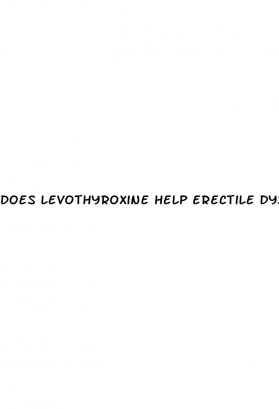 does levothyroxine help erectile dysfunction