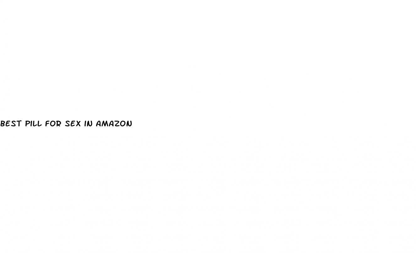 best pill for sex in amazon