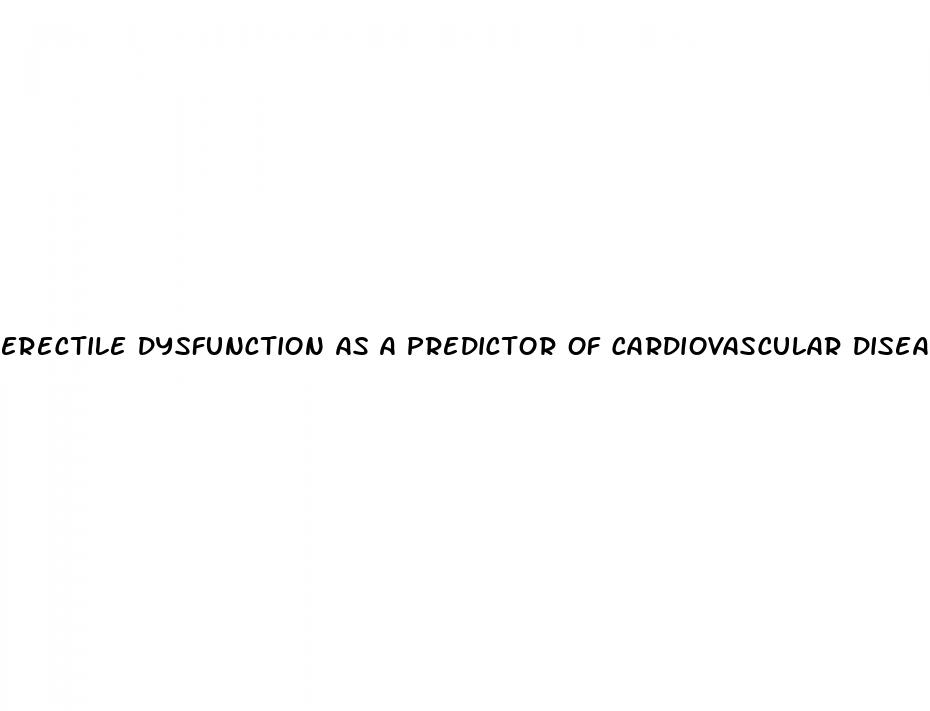 erectile dysfunction as a predictor of cardiovascular disease