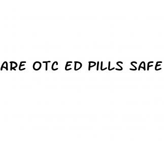 are otc ed pills safe