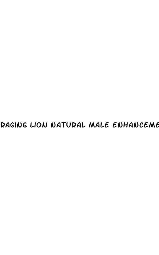 raging lion natural male enhancement reviews