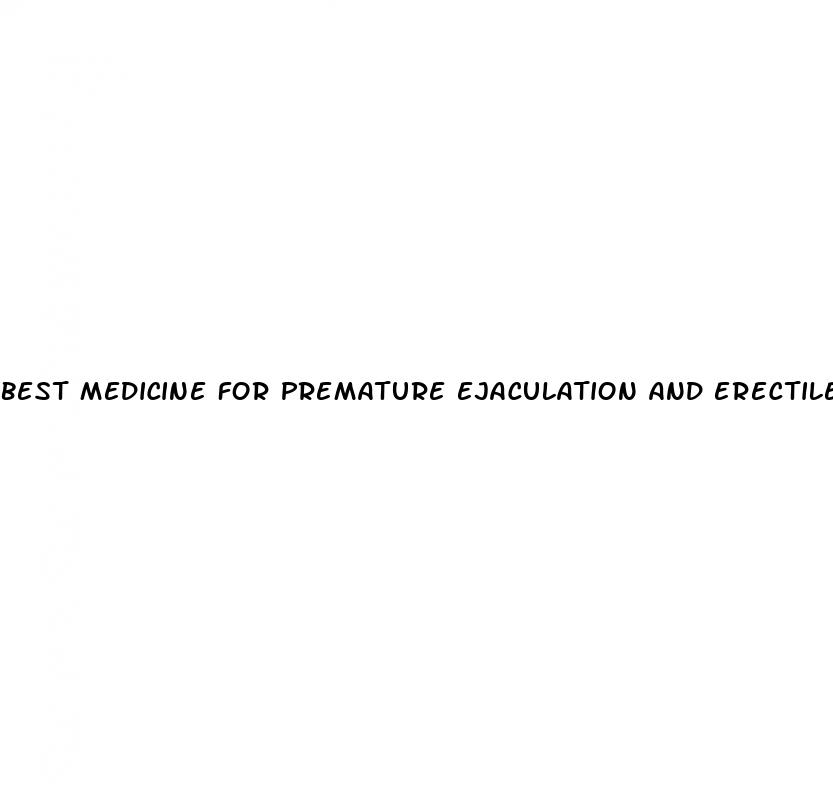 best medicine for premature ejaculation and erectile dysfunction