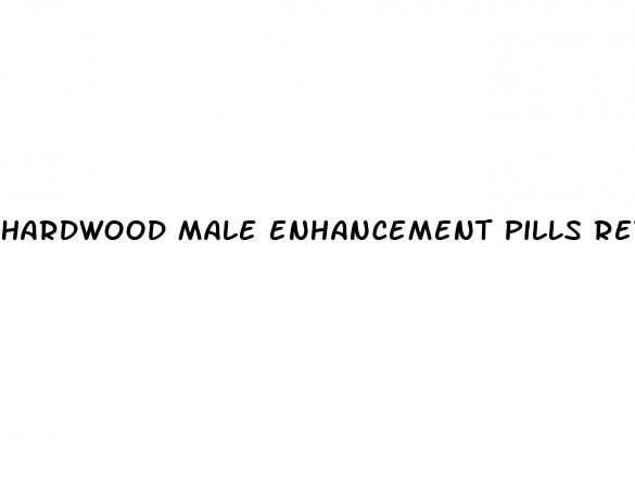 hardwood male enhancement pills reviews