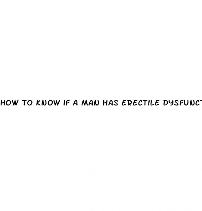 how to know if a man has erectile dysfunction