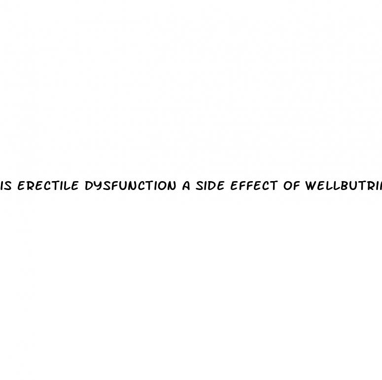 is erectile dysfunction a side effect of wellbutrin