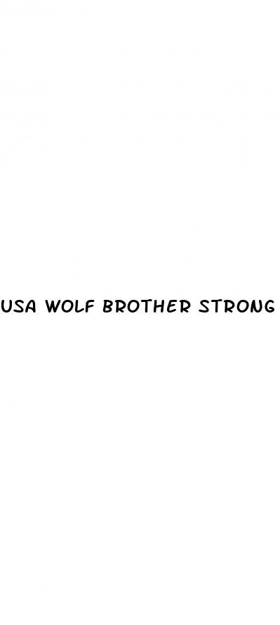 usa wolf brother strong power sex pills for male enhancement