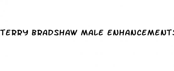 terry bradshaw male enhancements