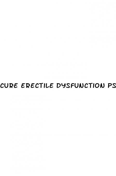 cure erectile dysfunction psychological