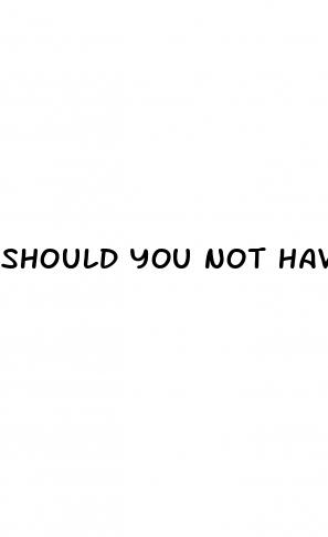 should you not have sex during your sugar pill