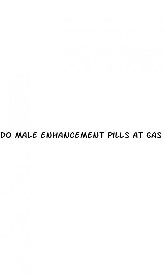 do male enhancement pills at gas stations work