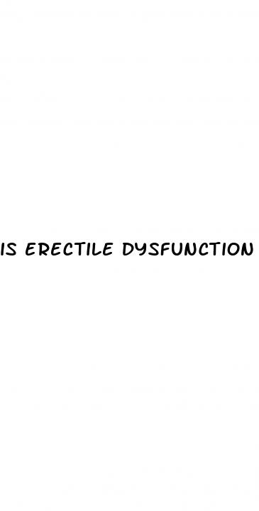 is erectile dysfunction permanent