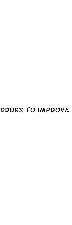 drugs to improve erectile dysfunction
