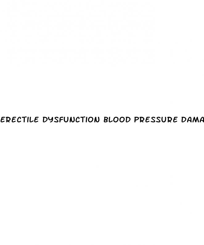 erectile dysfunction blood pressure damage