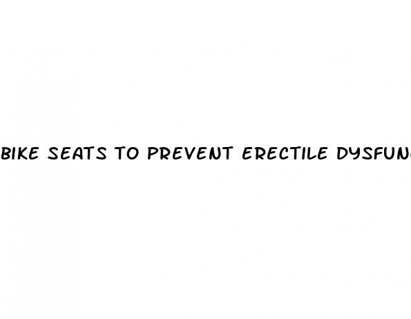 bike seats to prevent erectile dysfunction