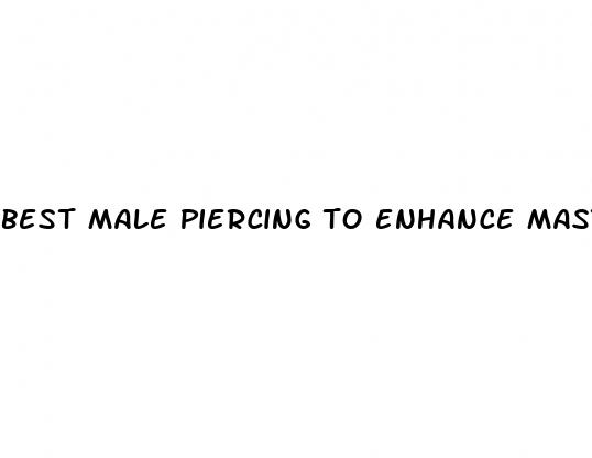 best male piercing to enhance masterbation