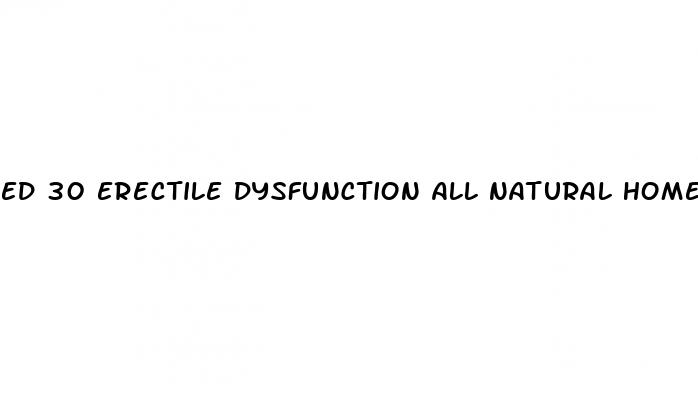 ed 30 erectile dysfunction all natural homeopathic formula
