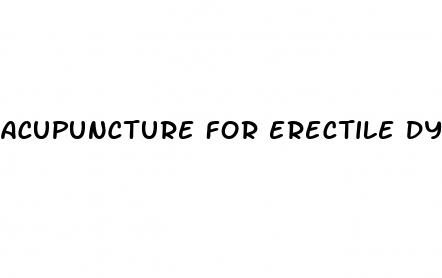 acupuncture for erectile dysfunction