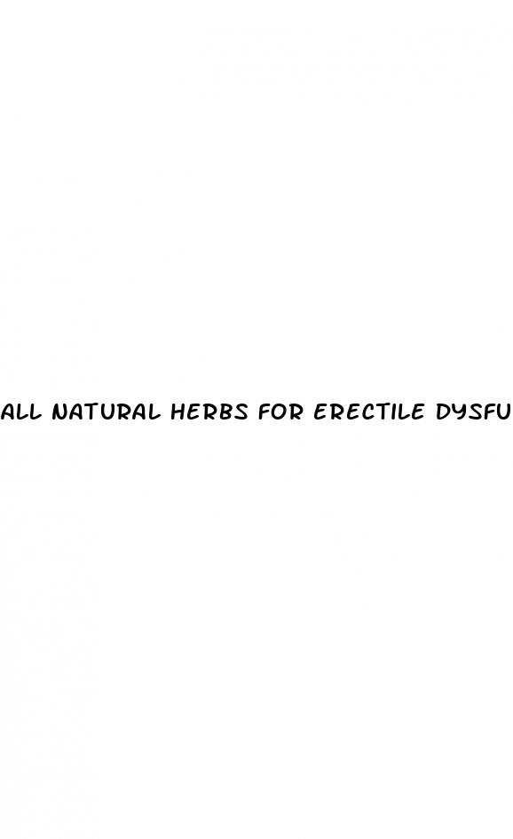 all natural herbs for erectile dysfunction