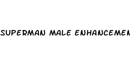 superman male enhancement pill reviews