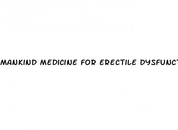 mankind medicine for erectile dysfunction