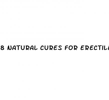 8 natural cures for erectile dysfunction