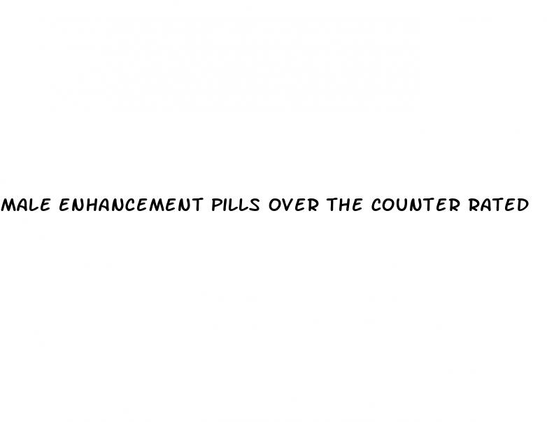 male enhancement pills over the counter rated