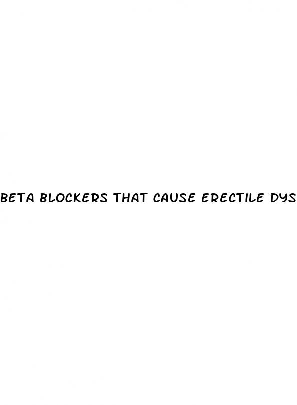beta blockers that cause erectile dysfunction