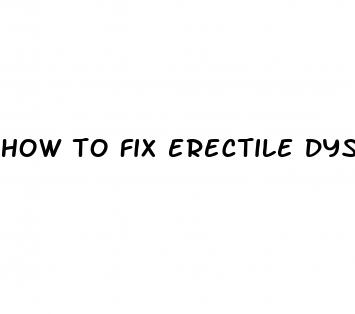 how to fix erectile dysfunction reddit