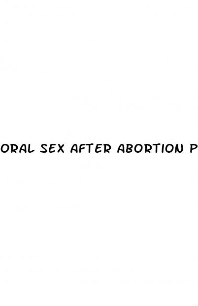 oral sex after abortion pill