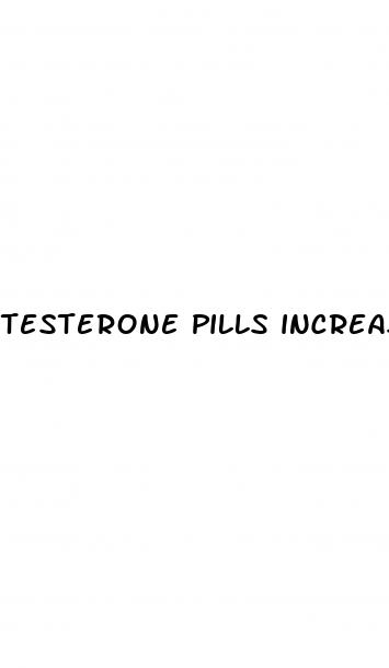 testerone pills increase sex drive