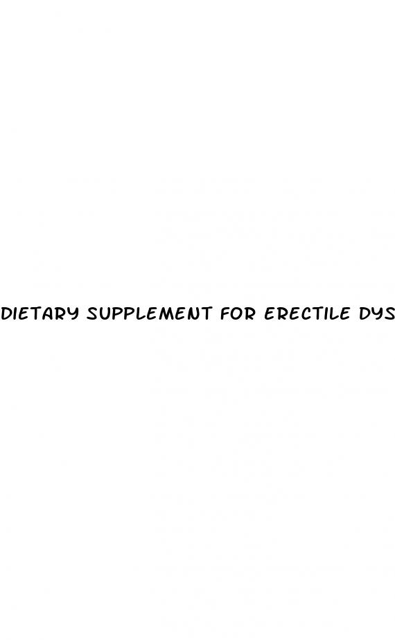 dietary supplement for erectile dysfunction