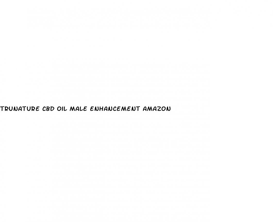 trunature cbd oil male enhancement amazon