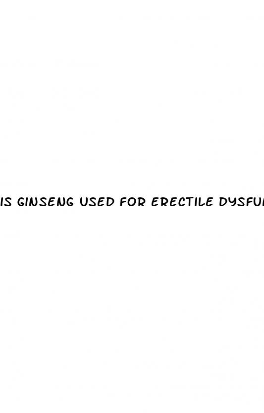 is ginseng used for erectile dysfunction