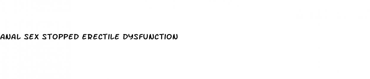anal sex stopped erectile dysfunction
