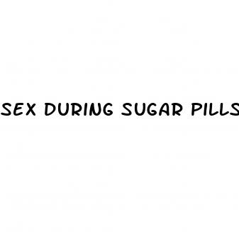 sex during sugar pills birth control