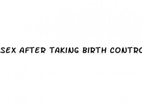 sex after taking birth control pill