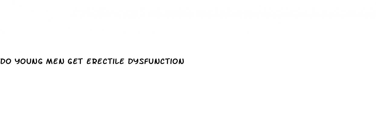 do young men get erectile dysfunction