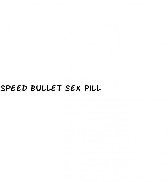 speed bullet sex pill