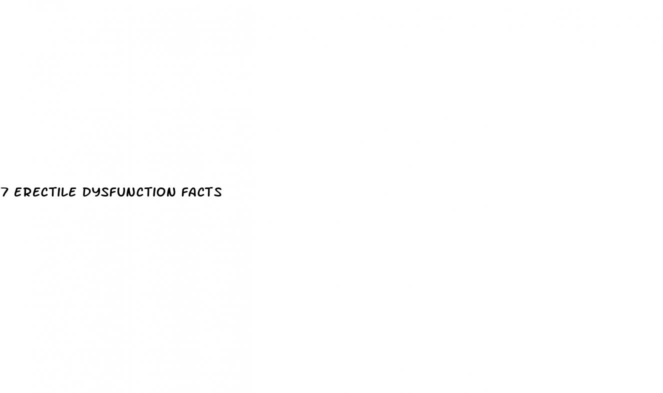 7 erectile dysfunction facts