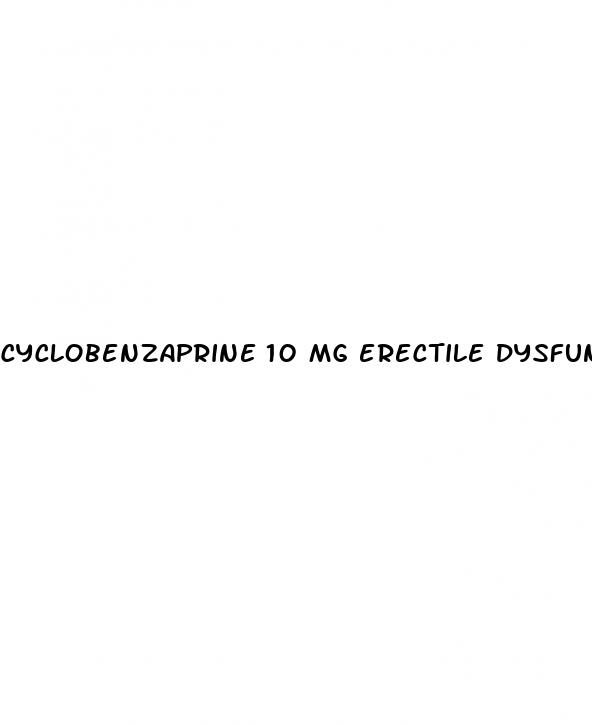cyclobenzaprine 10 mg erectile dysfunction