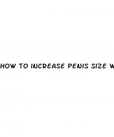 how to increase penis size with food