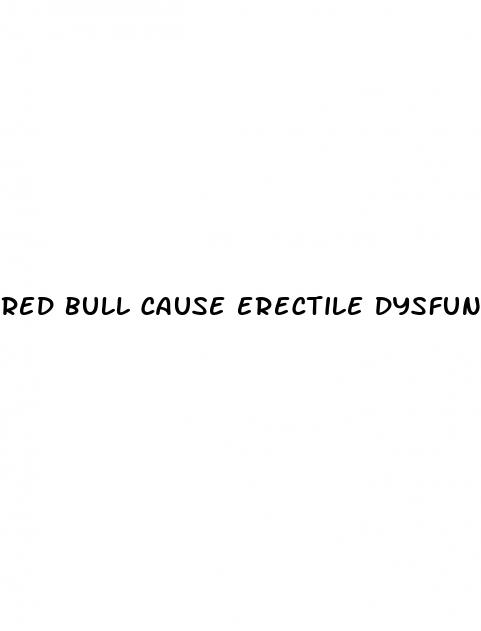 red bull cause erectile dysfunction