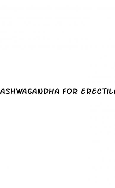 ashwagandha for erectile dysfunction reviews